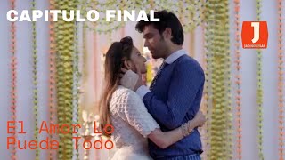 El Amor lo Puede Todo  Capitulo final  Anurag y Prerna se reúnen [upl. by Eenobe]