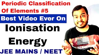 11 chap 3  Periodi c Table 05  Ionisation Energy  Ionisation Energy IIT Ionisation Potential IIT [upl. by Hatty]