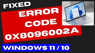 Error Code 0x8096002A in Windows 11  10 Fixed [upl. by Rocher80]