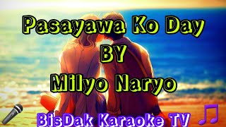 Pasayawa Ko Day  Milyo Naryo  Visayan Song HD KARAOKE [upl. by Mulligan]