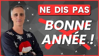 Ne dis pas BONNE ANNÉE ❌  Utilise plutôt ces 3 expressions [upl. by Cohe713]