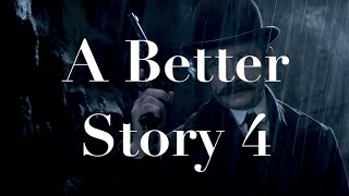 A Better Story Part Four Series Three amp The Abominable Bride [upl. by Cristiano]