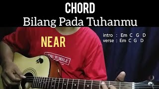 Chord Near Bilang Pada Tuhanmu  kunci gitar [upl. by Luther]