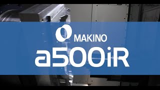 Makino a500ir Demo [upl. by Marlon997]