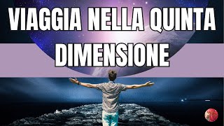 Meditazione utile per VIAGGI ASTRALILA QUINTA DIMENSIONE [upl. by Novar]