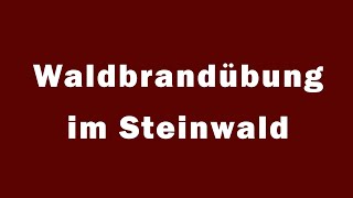 Waldbrandübung Steinwald [upl. by Mosier241]