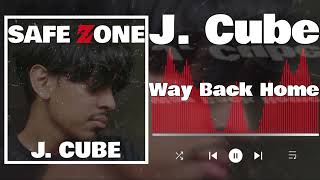 J Cube  Way Back Home [upl. by Thorrlow544]