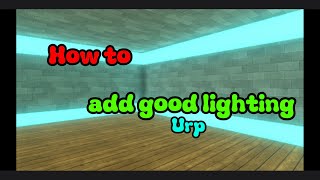 How to add good lighting to your gorilla tag fan game urp [upl. by Adnarem]