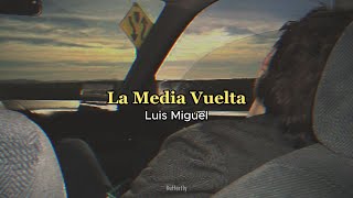 La Media Vuelta  Luis Miguel [upl. by Somar]