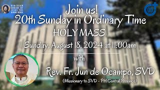 Holy Mass 1100AM 18 August 2024  20th Sunday in Ordinary Time with Fr Jun de Ocampo SVD [upl. by Pulcheria112]