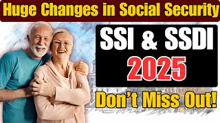 5 Huge Changes Coming to Social Security SSI amp SSDI in 2025 — Don’t Miss Out [upl. by Mazur]