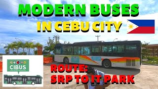 Cebu City  New and Modern Bus System CIBUS  Il Corso SRP to Cebu IT Park via Ayala Center Cebu [upl. by Aneeled518]