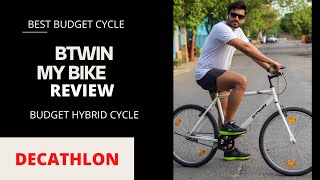 BTWIN My Bike Review  Best Budget Hybrid Bike   Best Budget Bike In India [upl. by Om]