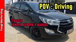 Driving POV TOYOTA KIJANG INNOVA 24 TURBO DIESEL REBORN 2020 MANUAL TRANSMISI [upl. by Ytsenoh]