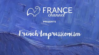 French Impressionism  France Channel [upl. by Ardisj788]