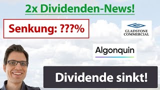 Dividende sinkt Gladstone Commercial amp Algonquin Power Aktien – Wie stark wird gesenkt News 2023 [upl. by Martinez467]