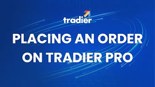 Tradier Pro I Placing An Order [upl. by Idonna]