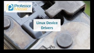 Linux Device Drivers  CompTIA Linux LX0101 LPIC1 1011 [upl. by Mert]