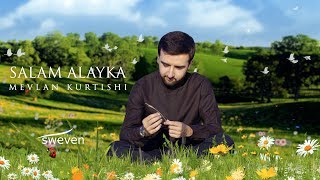 Mevlan Kurtishi – Salam Alayka [upl. by Pincus]