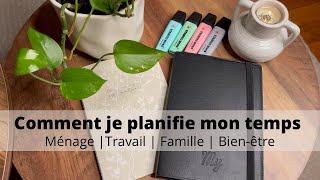 Comment je planifie mon temps  Maison  Travail  Famille… [upl. by Cutcliffe276]