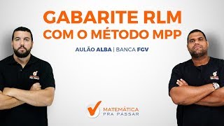 CONCURSO ALBA 2018 GABARITE RACIOCÍNIO LÓGICO MATEMÁTICO DA FGV COM O MÉTODO MPP [upl. by Batory]