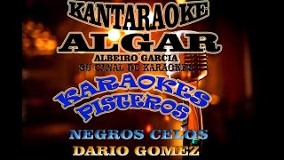 KARAOKE PISTERO NEGROS CELOS DARIO GOMES DRA [upl. by Pain147]