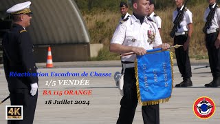 RÉACTIVATION ESCADRON DE CHASSE 15 VENDÉE SUR RAFALE 18 Juillet 2024 BA 115 Orange [upl. by Portugal]