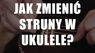 Jak zmienić struny w ukulele [upl. by Aneehta]