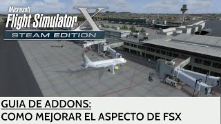 FLIGHT SIMULATOR X STEAM EDITION  GUIA de ADDONS [upl. by Gerg160]