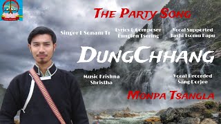 Dunchhang Monpa Tsangla The Party Song [upl. by Landbert]