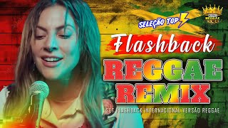 REGGAE LOVE SONGS 2024 💕 REGGAE DO MARANHÃO ROMÂNTICO 💕 SET FLASHBACK INTERNACIONAL VERSÃO REGGAE [upl. by Crissie]