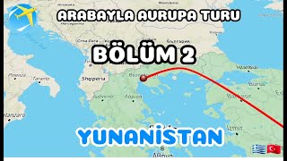 Arabayla Avrupada 12 Ülke BÖLÜM 2  YUNANİSTAN [upl. by Pierrette225]