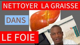 COMMENT NETTOYER LA GRAISSE DANS LE FOIE [upl. by Khajeh]