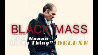 NEW BLACK MASS Trailer  Royal Deluxe  I’m Gonna Do My Thing [upl. by Amabel315]