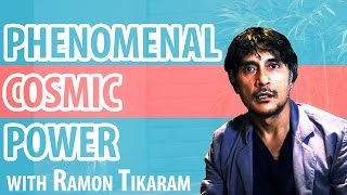 The Phenomenal Cosmic Power of Ramon Tikaram [upl. by Annhoj]