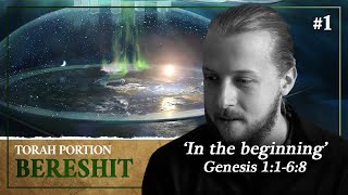 Genesis  The True Biblical Cosmology  Torah Portion Bereshit [upl. by Corry]