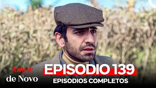 Amor de Novo 139 Episódio Dublagem em Português [upl. by Bedell]