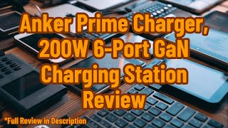 Anker Prime Charger 200W 6Port GaN Charging Station Review [upl. by Nelyt]