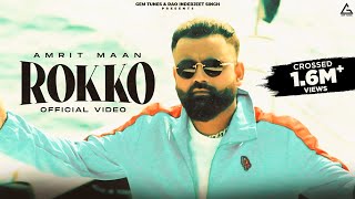 Rokko Official Video  Amrit Maan  Mad Mix  Punjabi Songs 2024 [upl. by Uball]