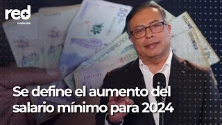 Incremento del salario mínimo en Colombia para 2024 se define por decreto y será de 12   Red [upl. by Anyr]