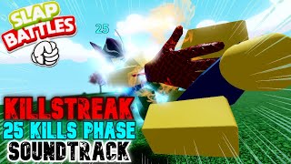 KILLSTREAK 25 kills phase SOUNDTRACK Render Remaster  Slap Battles  Roblox [upl. by Hartnett843]