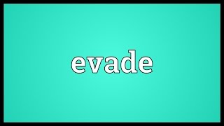 Evade Meaning [upl. by Rosalinde230]