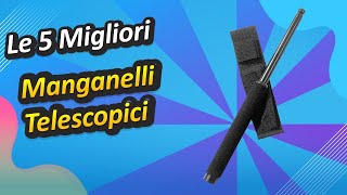 Le 5 Migliori Manganelli Telescopici [upl. by Aicyla]