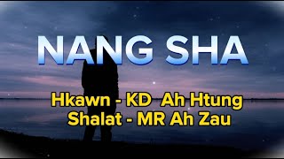 Nang Sha  Kachin Song   KD Ah Htung  Lyrics Song [upl. by Akired]