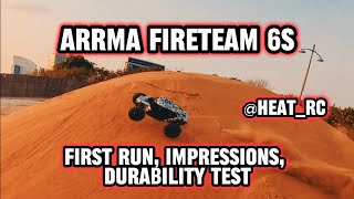 Arrma Fire Team 6s First Run  First Impressions Extreme Heat and Durability Test [upl. by Dorrehs758]