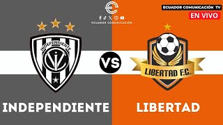 INDEPENDIENTE DEL VALLE VS LIBERTAD  EN VIVO LIGA PRO  FORMATO RADIO  FECHA 7 [upl. by Haisi]