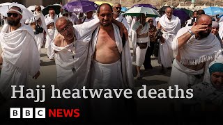 Hajj pilgrimage more than 1000 dead in extreme 52C heatwave  BBC News [upl. by Ah]