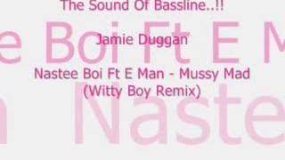 Nastee Boi Ft E Man  Mussy Mad [upl. by Anaitit]