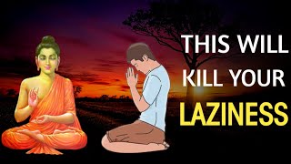 THIS WILL KILL YOUR LAZINESS  Buddha story on laziness [upl. by Sansen]