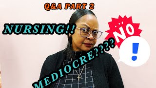 QampA Part 2 Why is nursing mediocre  Nursing in South Africa [upl. by Nessaj271]